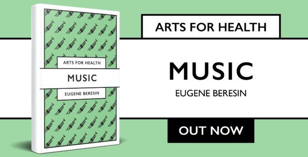 Image of Dr. Beresin's book "Music" over a light green background. Reads: Arts for Health - MUSIC - Eugene Beresin. OUT NOW